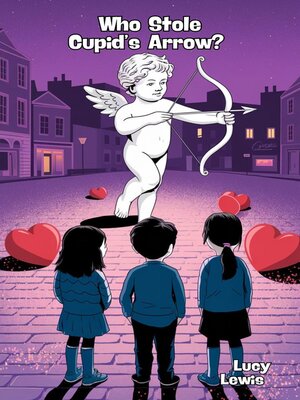 cover image of Who Stole Cupid's Arrow?
